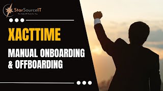 XactTime - Manual Onboarding \u0026 Offboarding