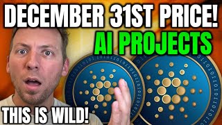 CARDANO - AI PROJECTS ADA PRICE FOR DECEMBER 31ST!!! MUST SEE THIS!