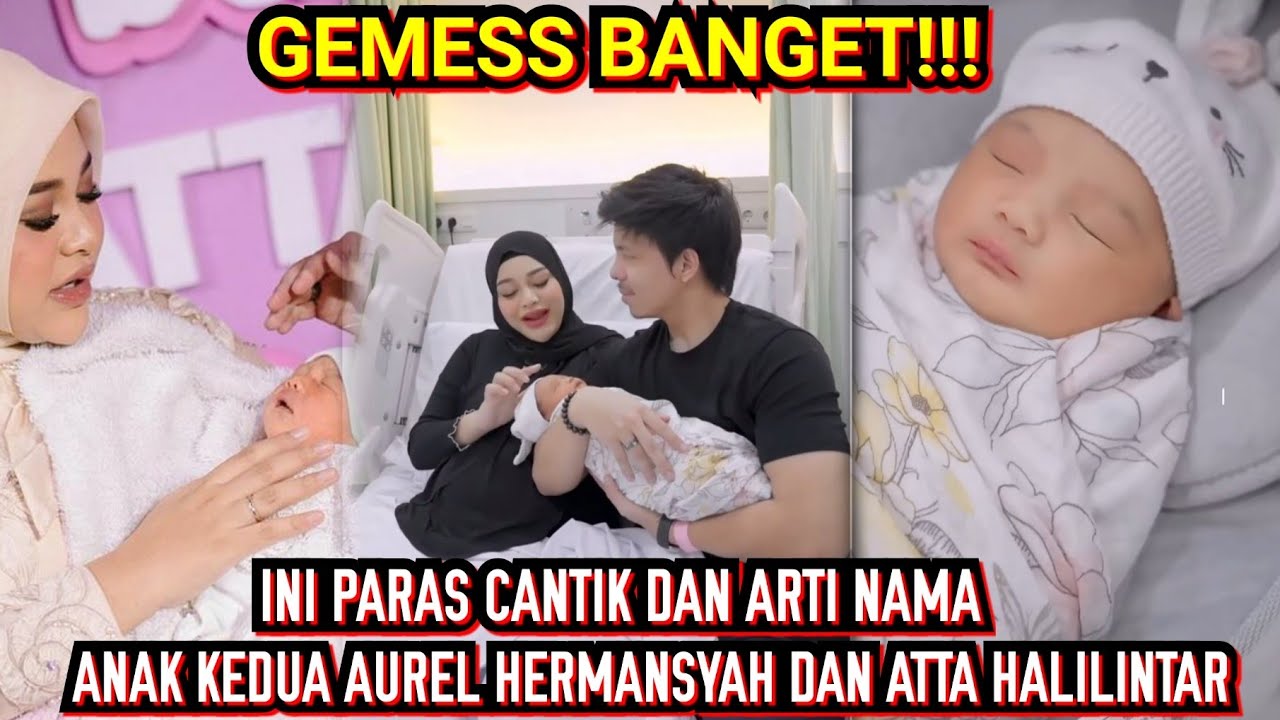 TERUNGKAP! Arti Nama Azzura Humaira Nur Atta, Anak Kedua Aurel ...