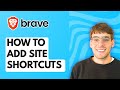How to Add Site Shortcuts on Brave Browser [2026 Full Guide]