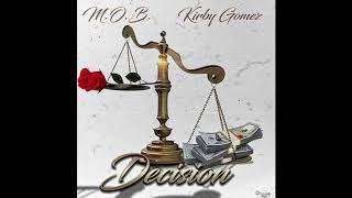 MOB - Decision (Ft. Kirby Gomez)