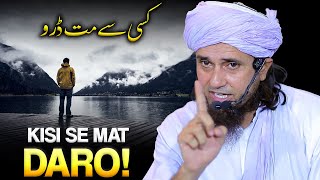 Aap Sahi Ho To , Kisi Se Mat Daro | Mufti Tariq Masood