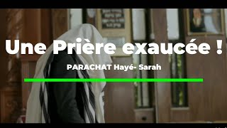 Une prière exaucée ! Parachat HAYÉ-SARAH