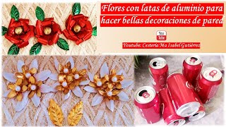 Bellas flores de latas de aluminio Flowers with aluminum cans