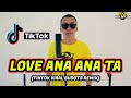 LOVE ANA ANA TA (TikTok Viral Danger Budots) | Dj Sandy Remix