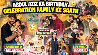 Abdul Aziz Birthday Celebration🤩Aman Ne Diya Ek Bada surprise😱Birthday Pe Grand Entry❤️Aman’s Family