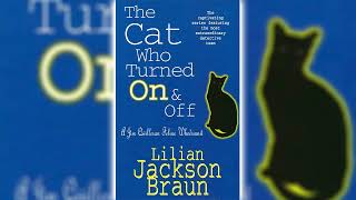 The Cat Who Turned On and Off by Lilian Jackson Braun (The Cat Who... #3) | Cozy Mysteries Audiobook