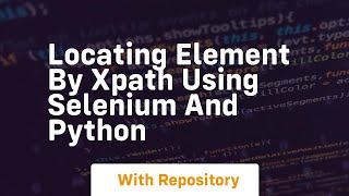 Locating element by xpath using selenium and python