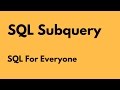 SQL For Everyone - Tutorial 26 -  Subquery