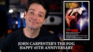 John Carpenter's The Fog - Happy 45th Anniversary! A Film That Made Me Love Horror Movies