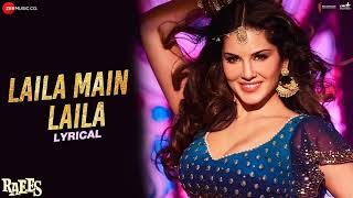 Laila Main Laila - Full Audio/ Raees/ Shah Rukh Khan/ Sunny Leone/ Pawni Pandey/ Ram Sampath