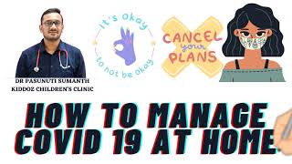 HOW TO MANAGE COVID 19 AT HOME