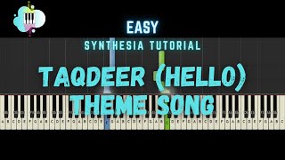 Taqdeer(Hello) Theme | Easy Piano Tutorial | Synthesia