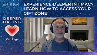 Experience Deeper Intimacy: Learn How to Access Your Gift Zone