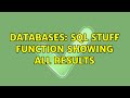 Databases: SQL Stuff Function Showing All Results (2 Solutions!!)