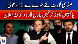 I will not leave Pakistan, a blunt declaration - Imran Khan | Geo News