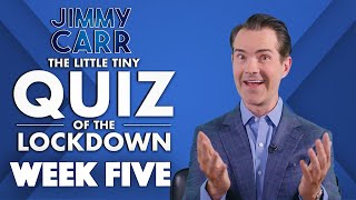 The Little Tiny Quiz Of The Lockdown | WEEK 5 Questions and Answers | Jimmy Carr