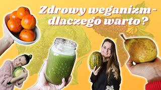 Zdrowy weganizm- dlaczego warto?