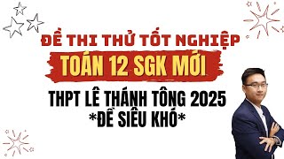 TOÁN 12 || ĐỀ THI THỬ TỐT NGHIỆP || THPT LÊ THÁNH TÔNG LẦN 7