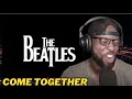 THE BEATLES - COME TOGETHER | FIRST TIME HEARING AND REACTION