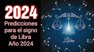 HOROSCOPO 2024 | Predicciones para el signo de Libra para el Año 2024 | Intuición Comprobada