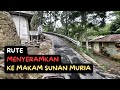 Perjalanan Menyeramkan Menuju Makam Sunan Muria