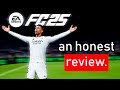 An Honest Review of FC 25