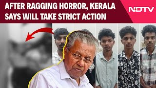 Kerala Ragging Case | After Ragging Horror, Kerala Says Will Take Strict Action Against Students