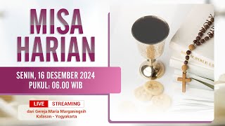 MISA HARIAN - SENIN, 16 DESEMBER 2024 | PUKUL 06.00 WIB