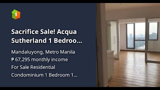 Sacrifice Sale! Acqua Sutherland 1 Bedroom Unit Across Powerplant Mall