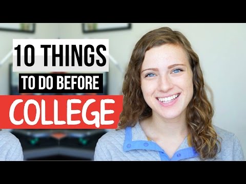 10 Things to Do Before Your Freshman Year of College! 10 Things to Do Before Your Freshman Year of College!