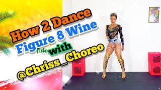 How to Dance Figure 8 Wine with Chriss Choreo | 10 Dance Moves You Should Know for Miami Carnival