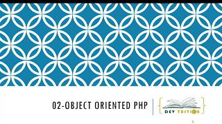 PHP OOP (Creating Class, Properties & and Objects)
