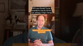 WSJ says Donald Trump presidency may be 'all but over' without 1 major change