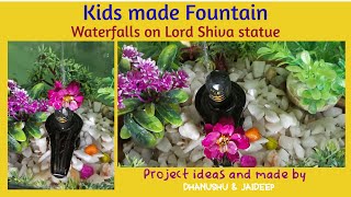 water Fountain | kids made Fountain | waterfalls on lord Shiva statue