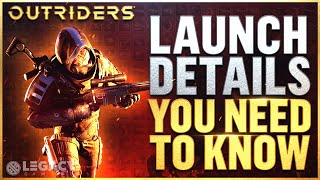 Outriders Launch Plan Revealed | Launch Times, Legendaries Restored, Cheaters Branded, \u0026 More