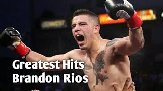 Brandon Rios / Best Highlights / Greatest Hits