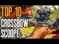 Top 10 Best Crossbow Scopes For The Money