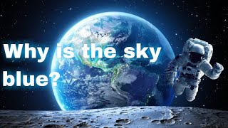 Why is the sky blue? The real color of the sky