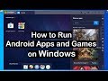 How to Install and Run Android Apps on Windows