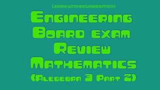 Engineering Board Exam Ph Review Math Algebra 3 Part 2 (Tagalog)
