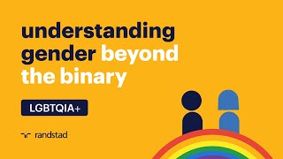 Understanding gender beyond the binary.