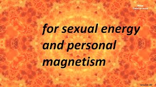 responsible for sexual energy and personal magnetism, pleasure and cheerfulness.\\session82