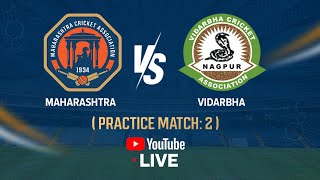 2nd Match | Day 1 | Maharashtra vs Vidarbha | Practice Match | Solapur