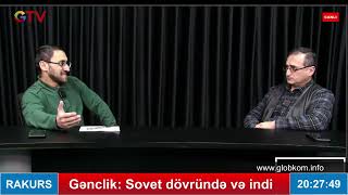 Gənclik: Sovet dövründə və indi- Nələr dəyişib? - RAKURS