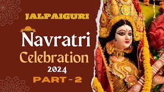 NAVRATRI CELEBRATION 2024, JALPAIGURI