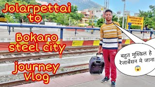 jolarpettai to Bokaro steel city journey |train chor kr bhagna pra #vlog #Akshaya2.0vlogs