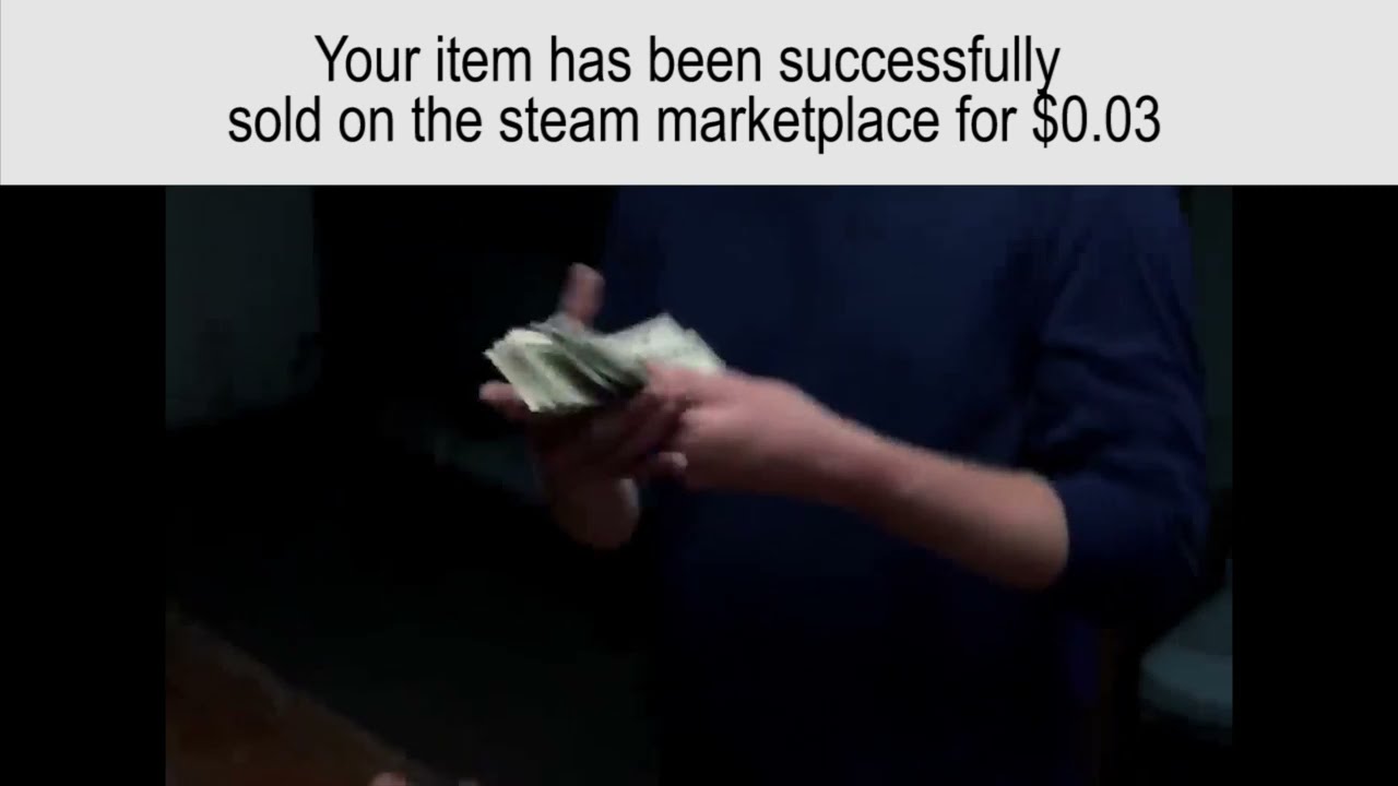 Your Item Successfully Sold On The Steam Marketplace For $0.03 - YouTube