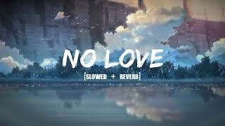 No Love - [Slowed + Reverb] | Shubh | Hit Punjabi Song Of 2022 | Music World |