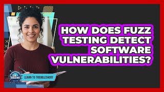 How Does Fuzz Testing Detect Software Vulnerabilities?